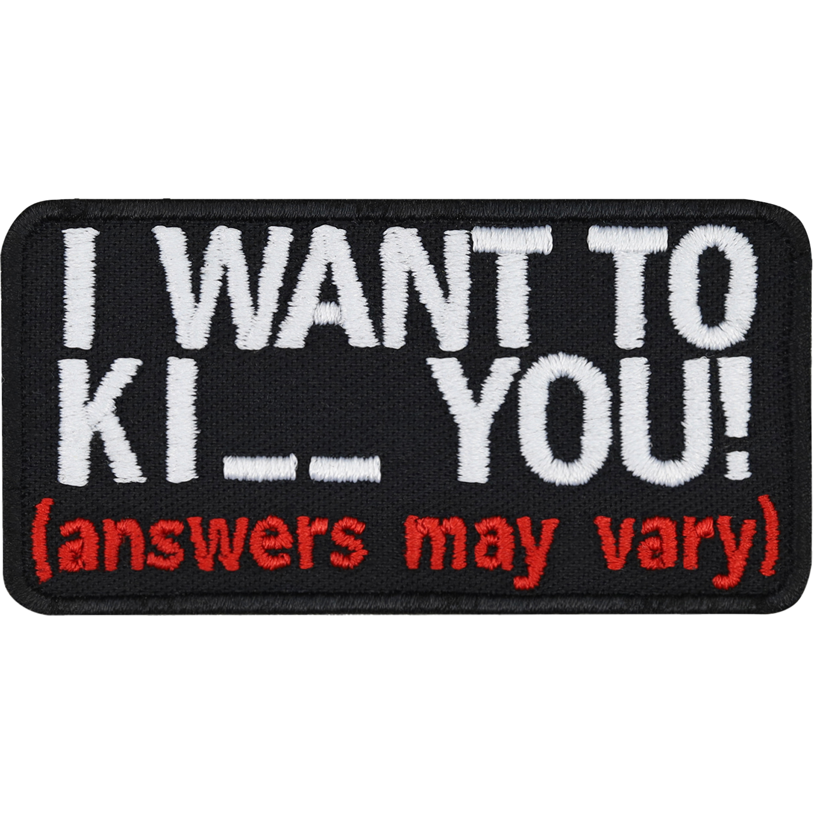 I want to ki.. you (answer may vary) - Patch