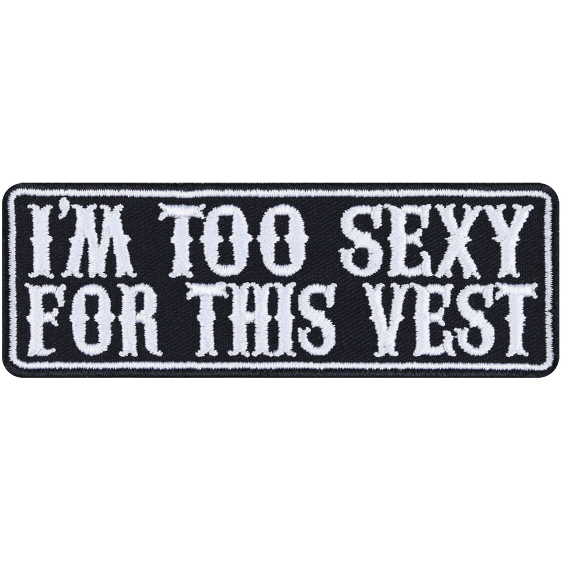 I'm too sexy for this vest - Patch