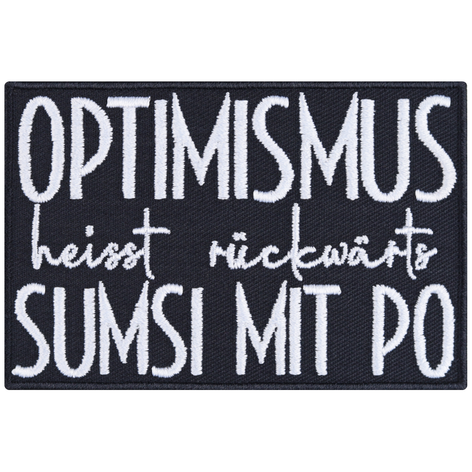 Optimismus heißt rückwärts Sumsi mit Po - Patch
