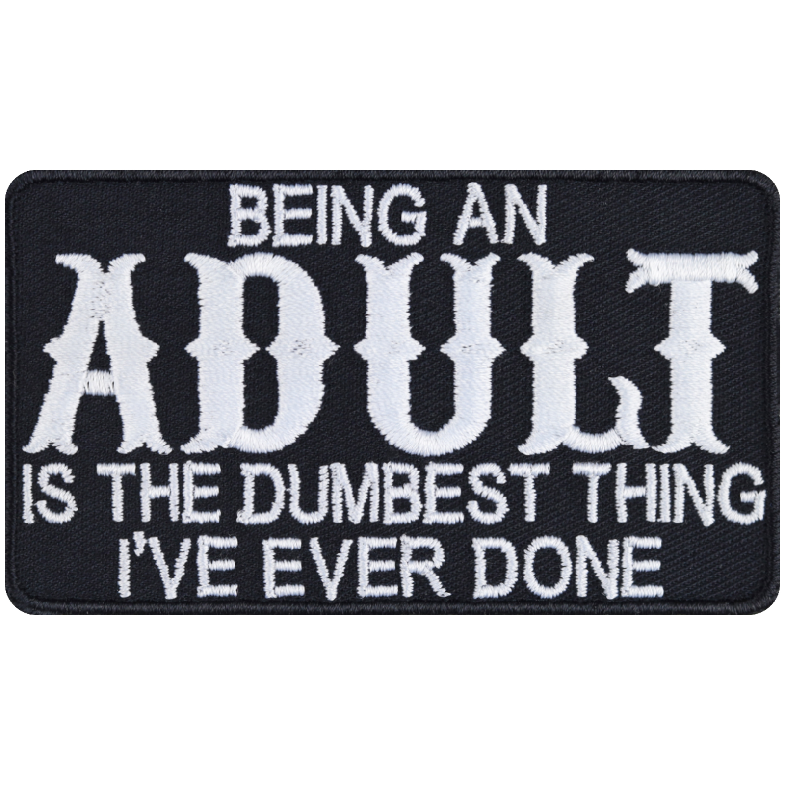 Being an adult is the dumbest thing I've ever done - Patch