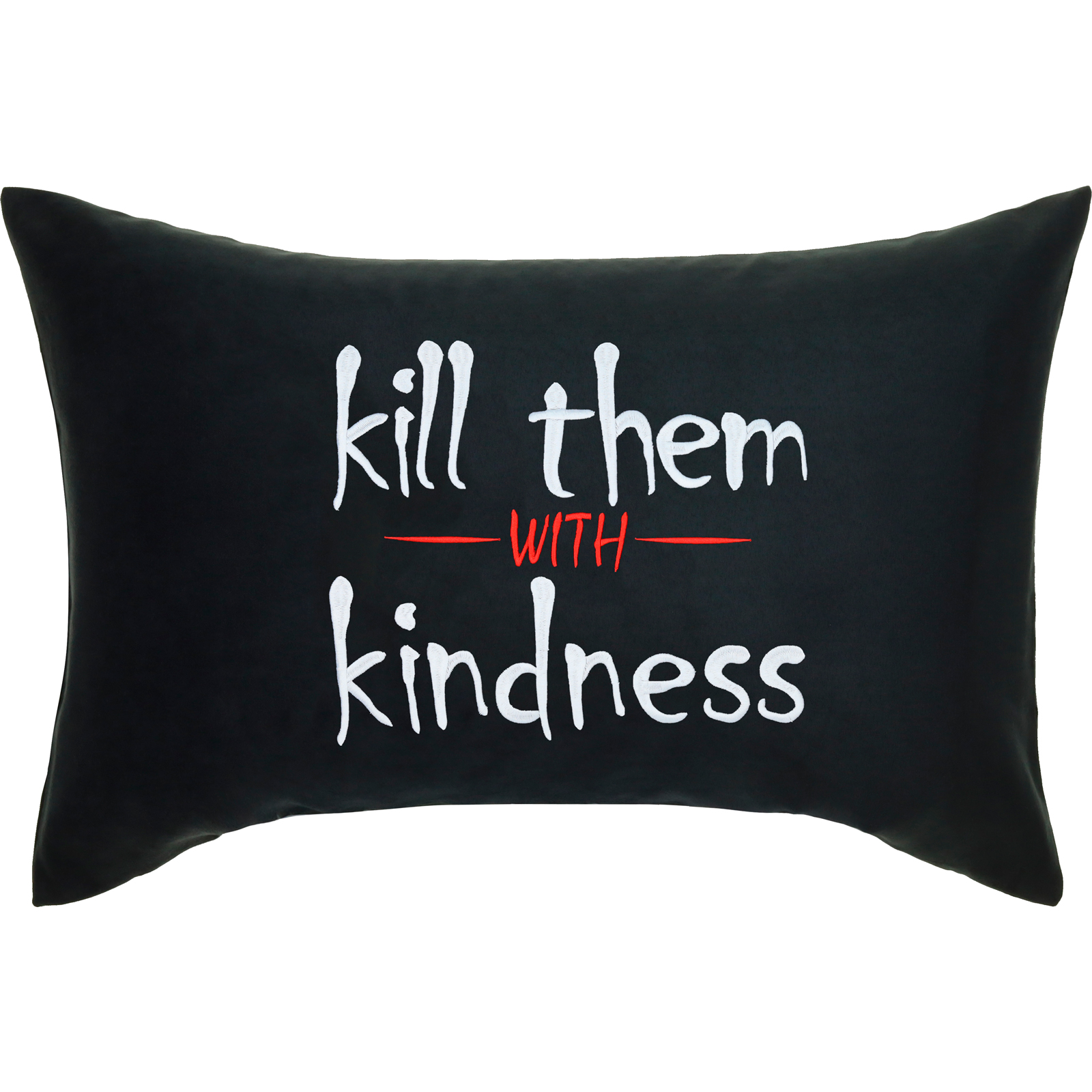 Kill them with kindness - Kissen