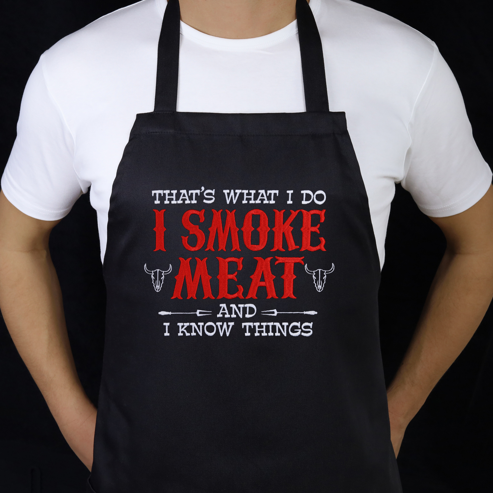 That's what I do - I smoke meat - and I know things - Grillschürze