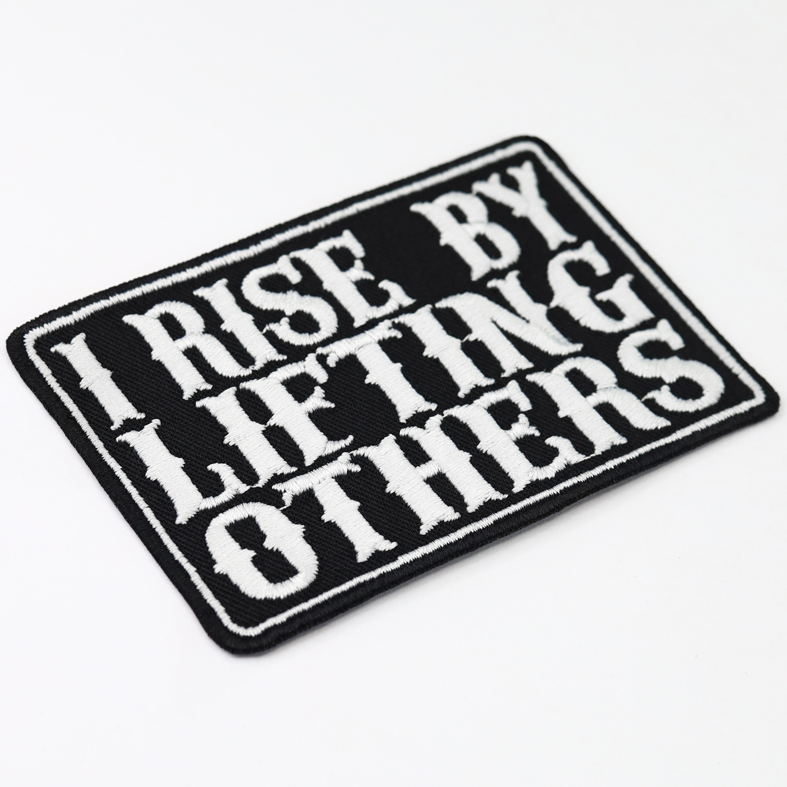 I rise by lifting others - Patch