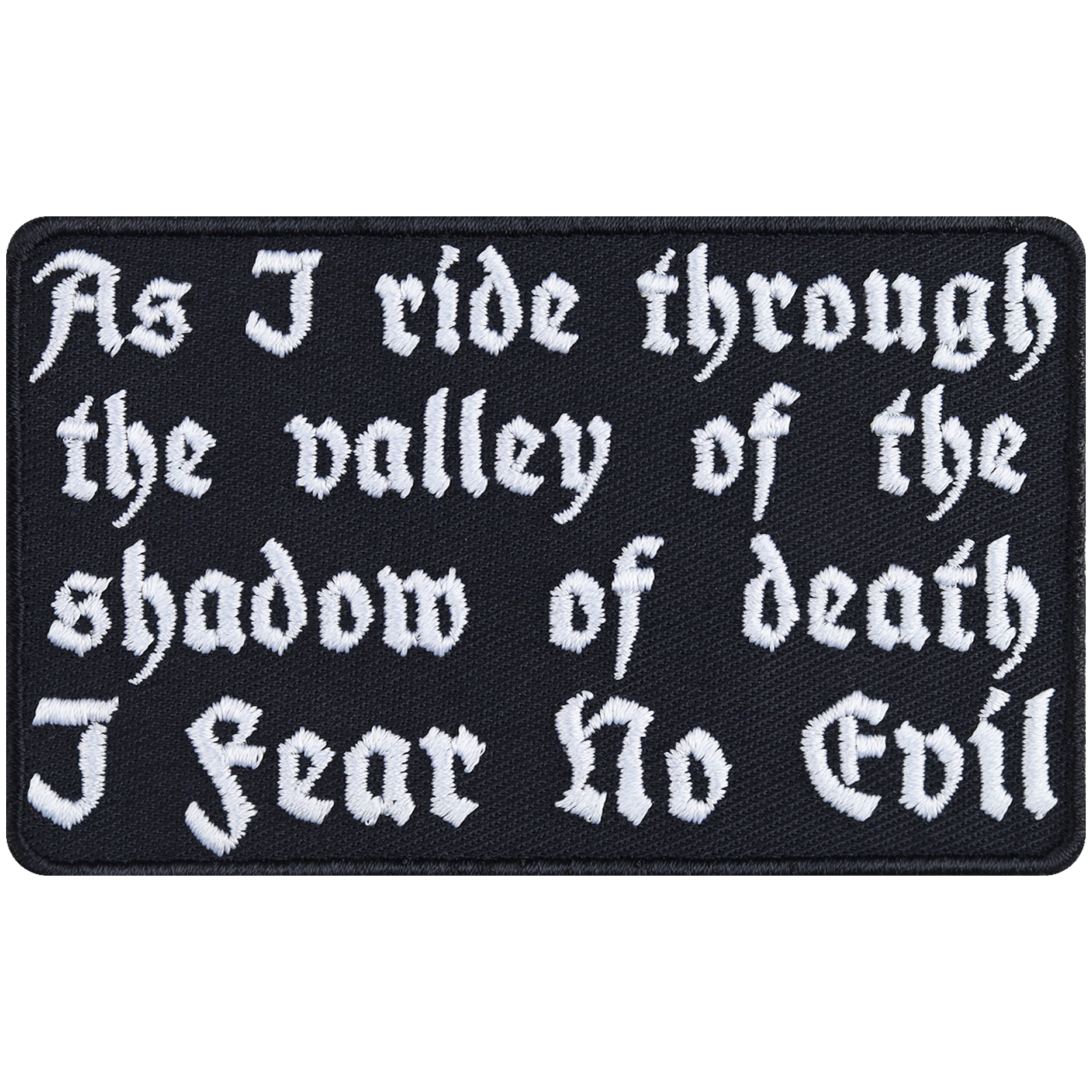 As I ride through the valley of the shadow of death I fear no evil - Patch