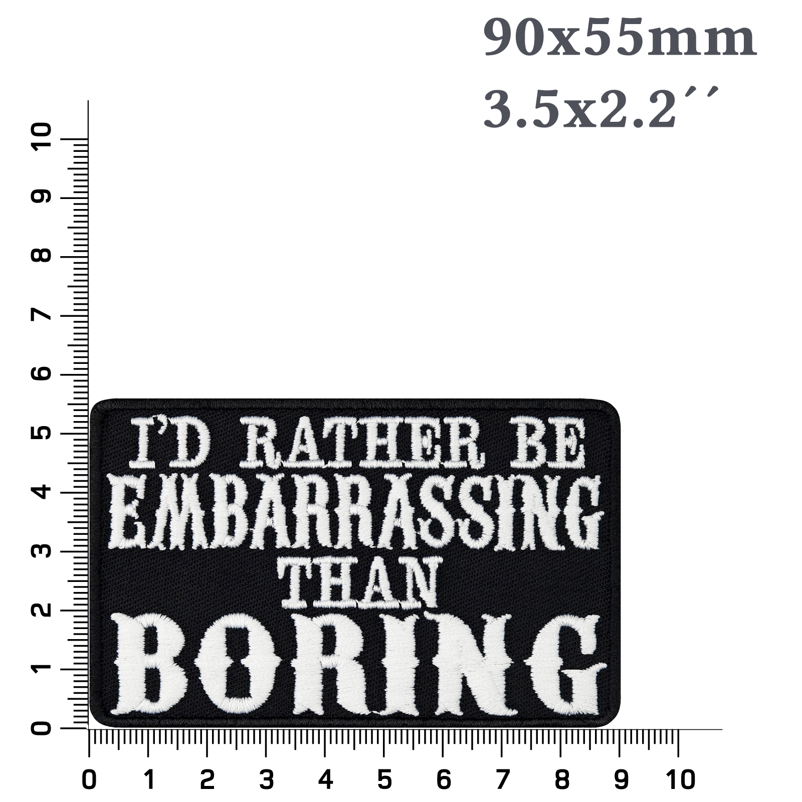 I´d rather be embarrassing than boring. - Patch