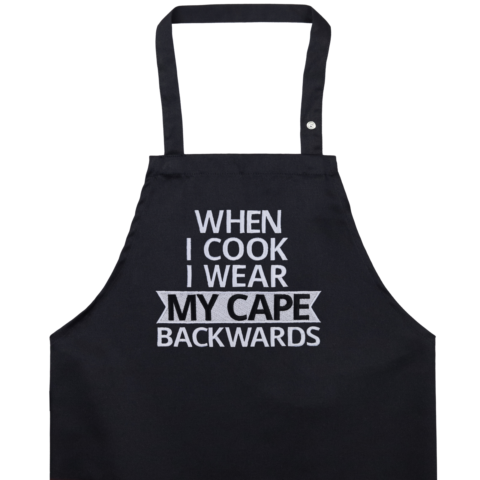 When I cook I wear my cape backwards - Kochschürze
