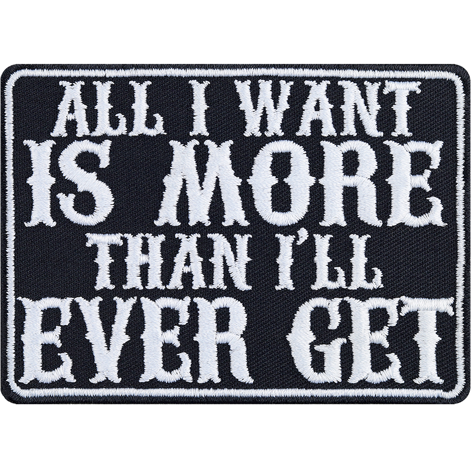 All I want is more than I'll ever get - Patch