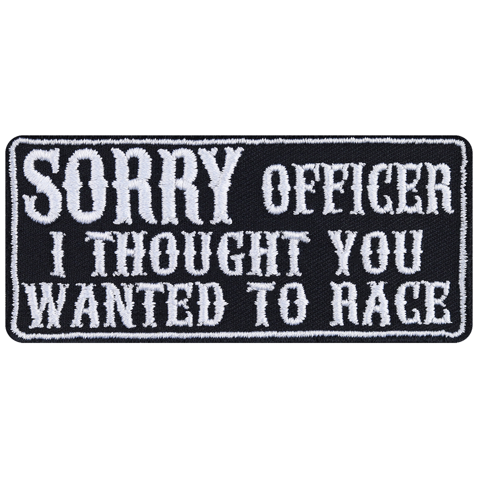 Sorry officer, I thought you wanted to race - Patch